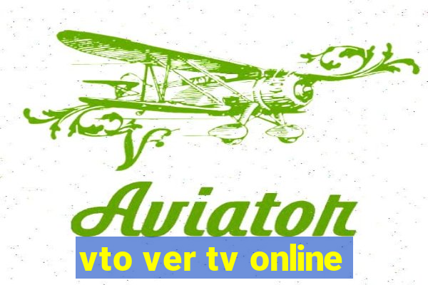 vto ver tv online